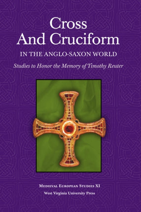 Cross and Cruciform in the Anglo-Saxon World: