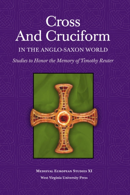 Cross and Cruciform in the Anglo-Saxon World: