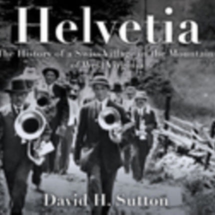 Helvetia: The History of a Swiss Village in the
