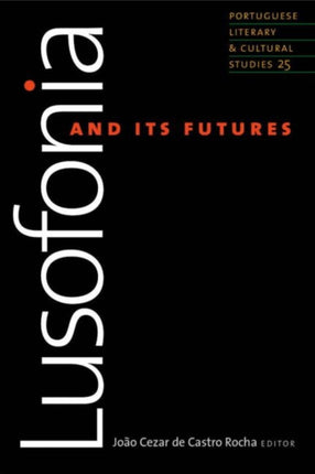 Lusofonia and Its Futures Volume 25