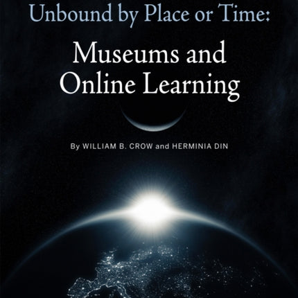 Unbound by Place or Time: Museums and Online Learning