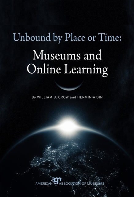 Unbound by Place or Time: Museums and Online Learning