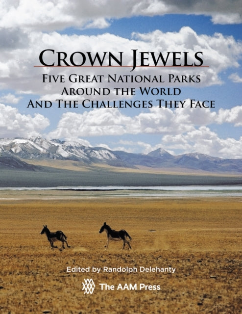 Crown Jewels: Five Great National Parks Around the World and the Challenges They Face