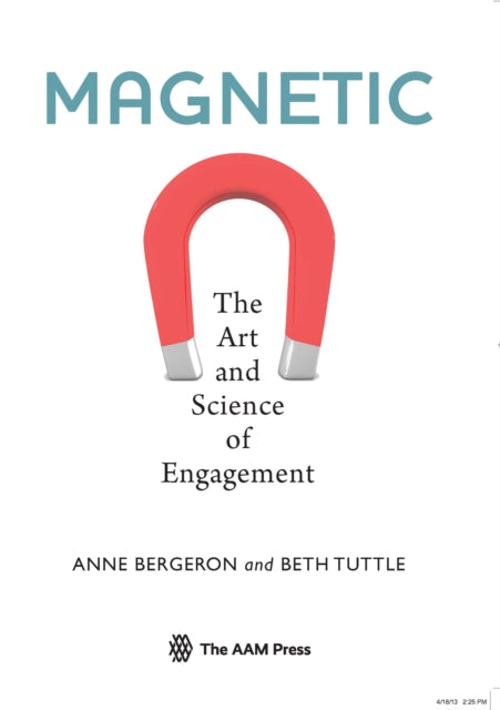 Magnetic: The Art and Science of Engagement