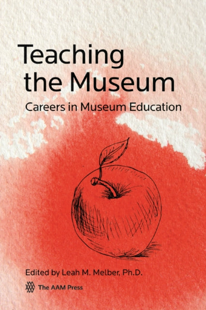 Teaching the Museum: Careers in Museum Education