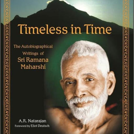 Timeless in Time The Autobiographical Writings of Sri Ramana Maharshi Library of Perennial Philosophy