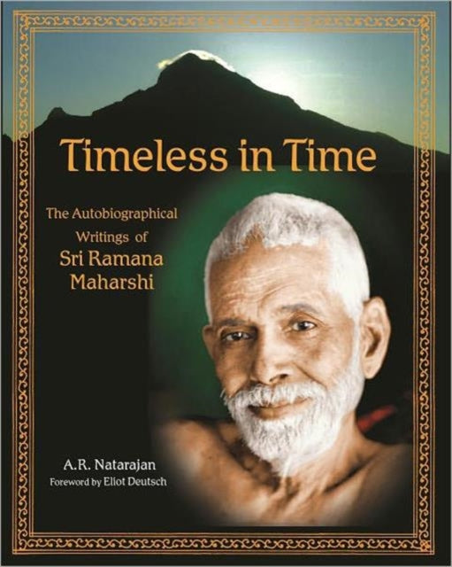 Timeless in Time The Autobiographical Writings of Sri Ramana Maharshi Library of Perennial Philosophy