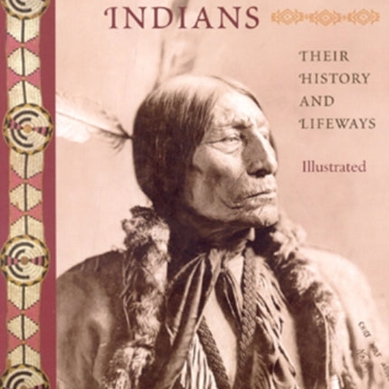 Cheyenne Indians Their History and Lifeways Edited and Illustrated Library of Perennial Philosophy