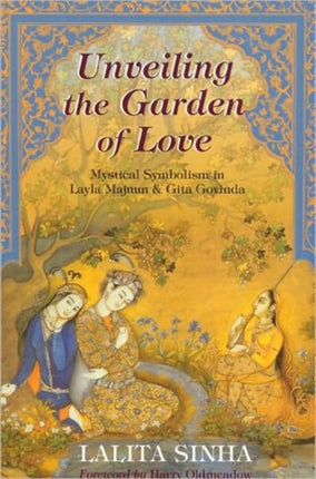 Unveiling the Garden of Love Mystical Symbolism in Layla Majnun  Gita Govinda Perennial Philosophy