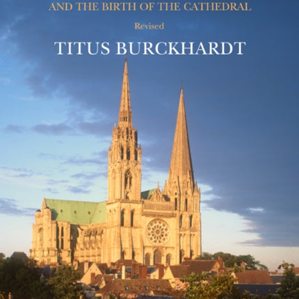 Chartres and the Birth of the Cathedral