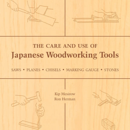 The Care and Use of Japanese Woodworking Tools: