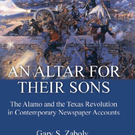An Altar for Their Sons: The Alamo and the Texas