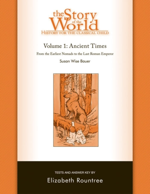 Story of the World, Vol. 1 Test and Answer Key: History for the Classical Child: Ancient Times