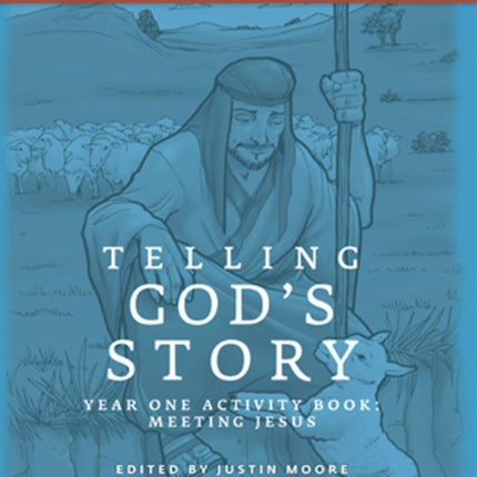 Telling God's Story, Year One: Meeting Jesus: Student Guide & Activity Pages