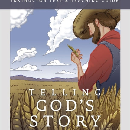 Telling God's Story, Year Two: The Kingdom of Heaven: Instructor Text & Teaching Guide