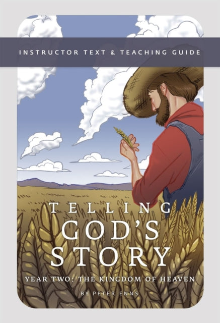 Telling God's Story, Year Two: The Kingdom of Heaven: Instructor Text & Teaching Guide