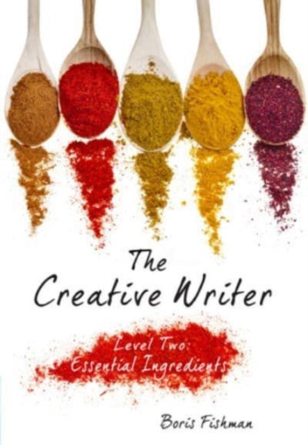 The Creative Writer, Level Two: Essential Ingredients