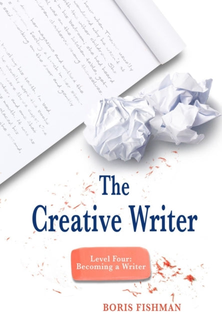 The Creative Writer, Level Four: Becoming A Writer