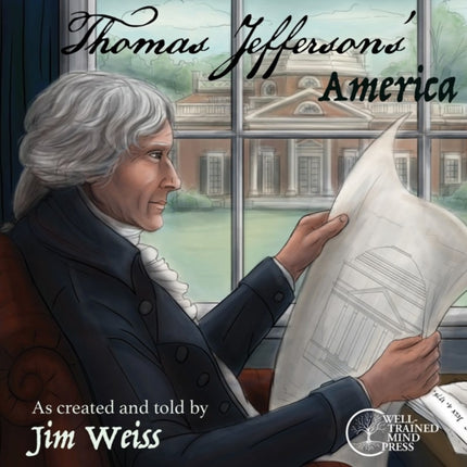 Thomas Jefferson's America: Stories of the Founding Fathers (The Jim Weiss Audio Collection)