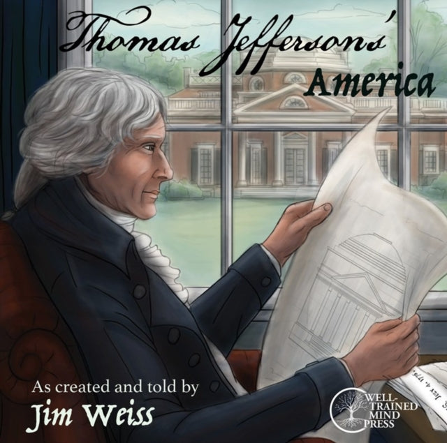 Thomas Jefferson's America: Stories of the Founding Fathers (The Jim Weiss Audio Collection)