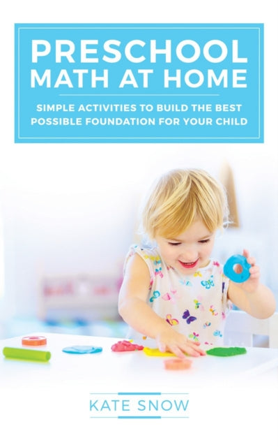 Preschool Math at Home: Simple Activities to Build the Best Possible Foundation for Your Child