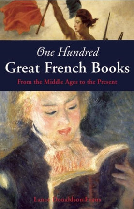One Hundred Great French Books: From the Middle