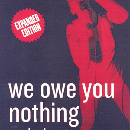 We Owe You Nothing: Expanded Edition: Punk Planet, The Collected Interviews