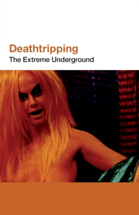 Deathtripping: Underground Trash Cinema