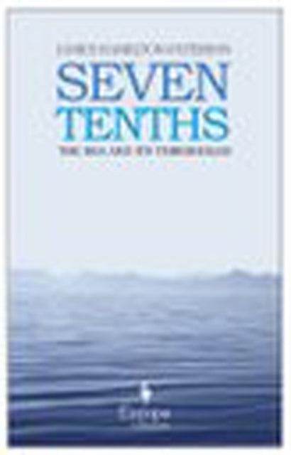 Seven Tenths The Sea and Its Thresholds