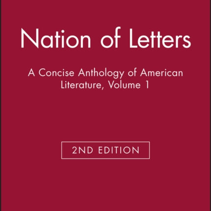 Nation of Letters: A Concise Anthology of American Literature, Volume 1