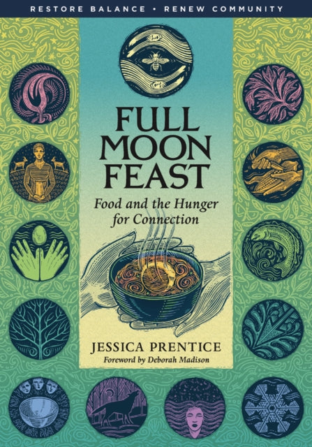 Full Moon Feast: Food and the Hunger for Connection