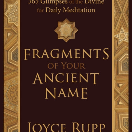 Fragments of Your Ancient Name: 365 Glimpses of the Divine for Daily Meditation