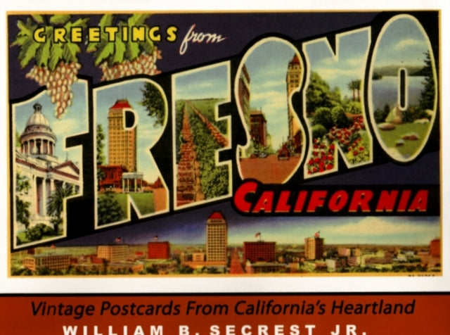 Greetings from Fresno California: Vintage Postcards from California's Heartland