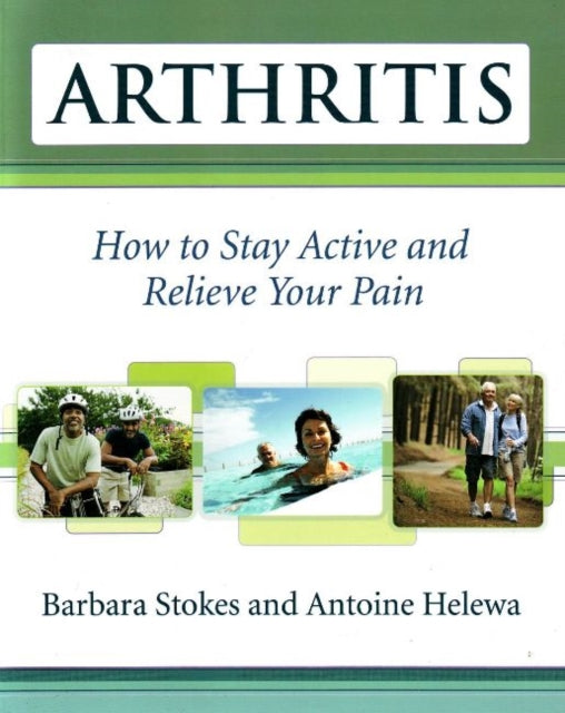 Arthritis: How to Stay Active & Relieve Your Pain