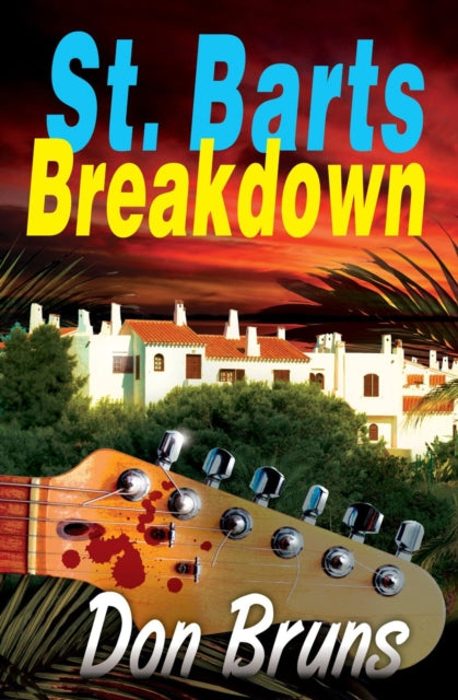 St. Barts Breakdown: A Mick Sever Mystery