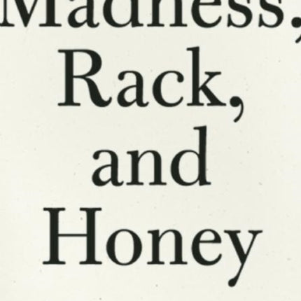 Madness, Rack, and Honey: Collected Lectures