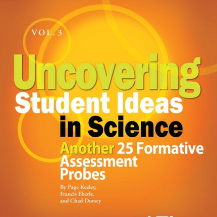 Uncovering Student Ideas in Science, Volume 3: