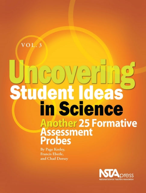 Uncovering Student Ideas in Science, Volume 3: