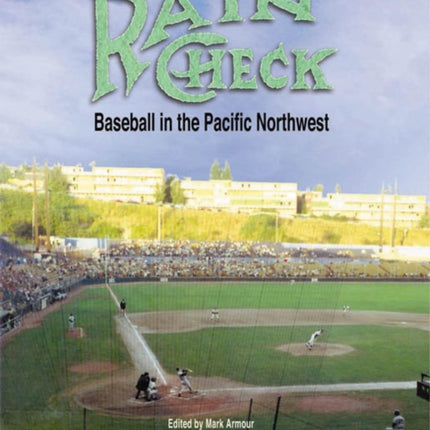 Rain Check: Baseball in the Pacific Northwest