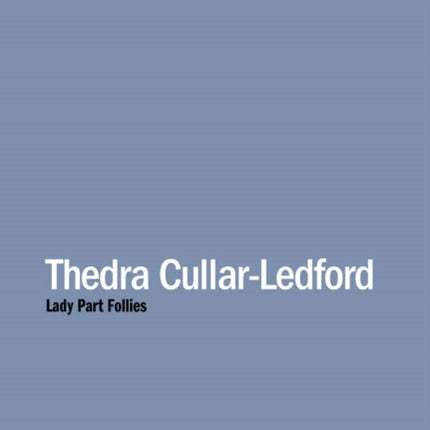 Thedra Cullar-Ledford: Lady Part Follies
