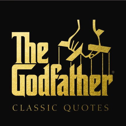 The Godfather Classic Quotes: A Classic Collection of Quotes from Francis Ford Coppola's, The Godfather