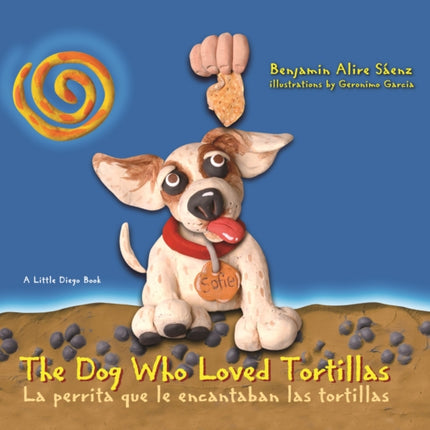The Dog Who Loved Tortillas: La perrita que le