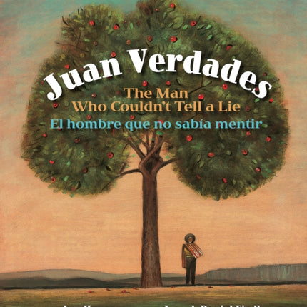 Juan Verdades: The Man Who Couldn't Tell a Lie / El hombre que no sabía mentir