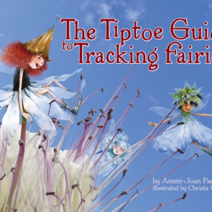 The Tiptoe Guide to Tracking Fairies