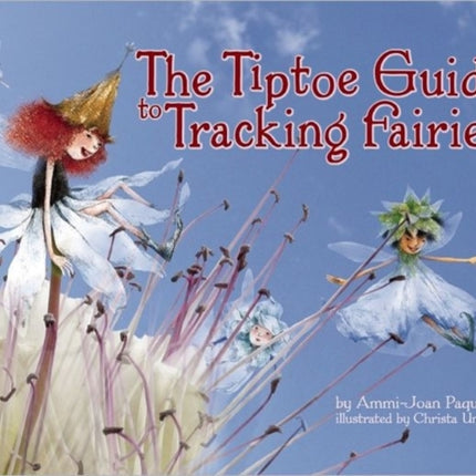 The Tiptoe Guide to Tracking Fairies