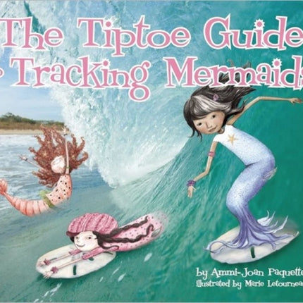 The Tiptoe Guide to Tracking Mermaids