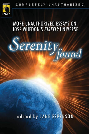 Serenity Found: More Unauthorized Essays on Joss