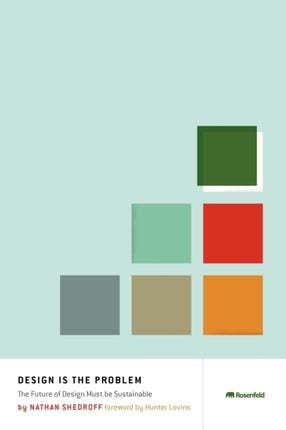Design Is the Problem: The Future of Design Must