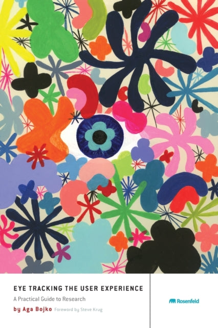 Eye Tracking the User Experience: A Practical