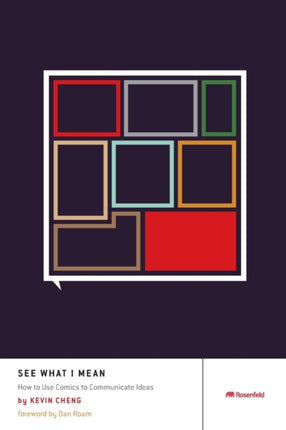 See What I Mean: How to Use Comics to Communicate